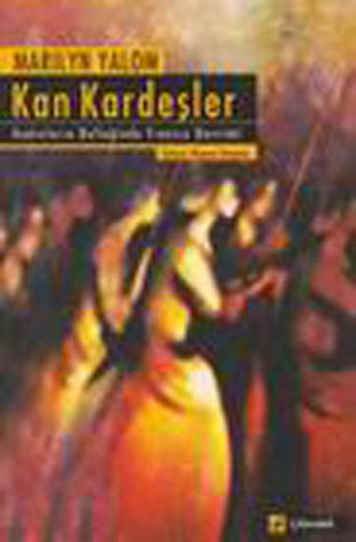 Çitlembik Yayınları Kan Kardeşler - Marilyn Yalom kitap kapağı