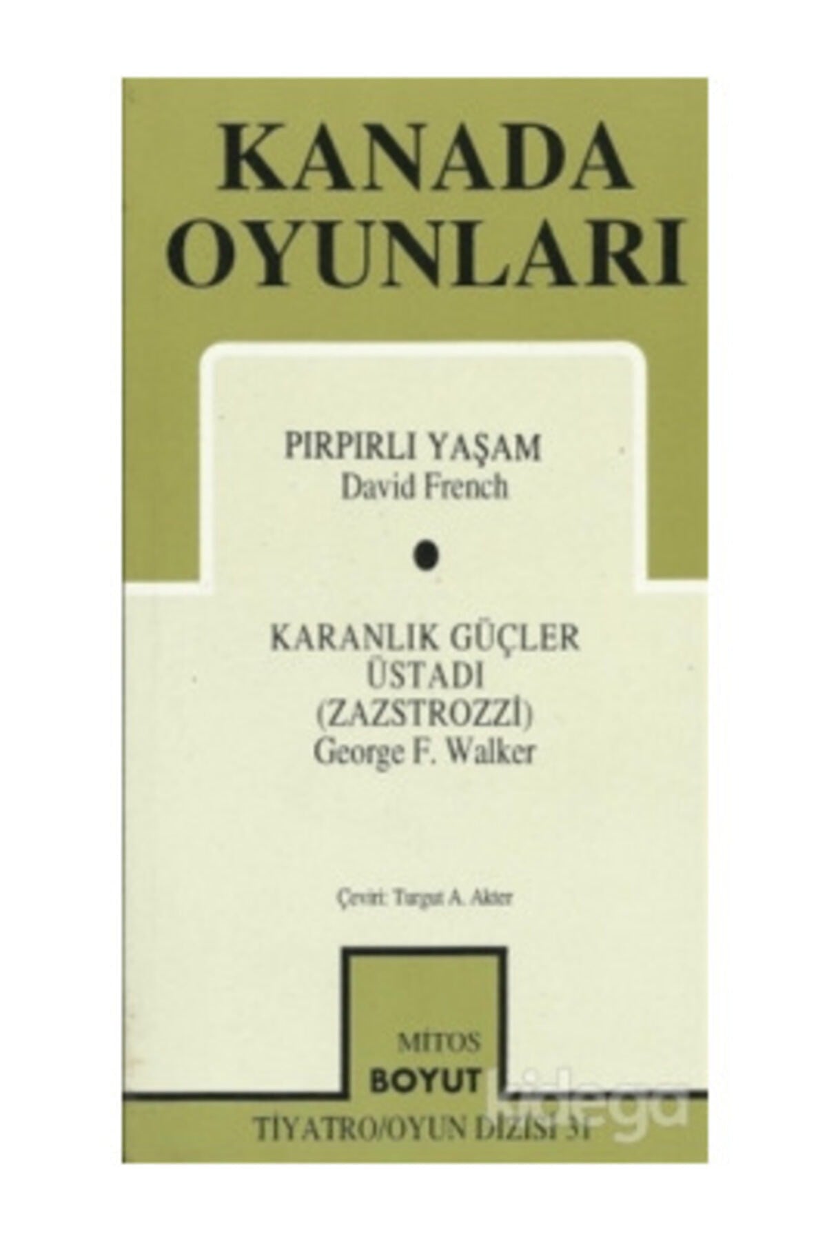 Kanada Oyunları Pırpırlı Yaşam Karanlık Güçler Üstadı Zazstrozzi David French, George F. Walker - David French kitap kapağı