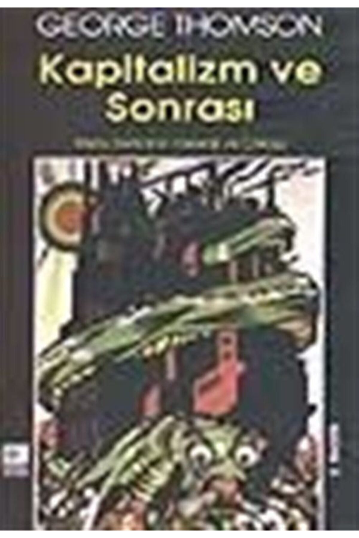 Kapitalizm Ve Sonrası - George Thomson (1997 Basım) - George Thomson kitap kapağı
