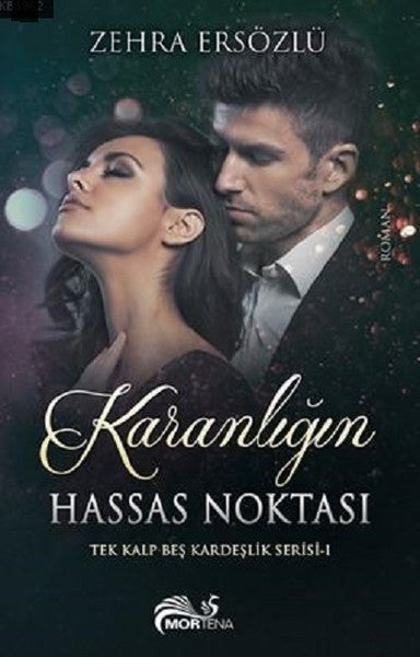 Karanlığın Hassas Noktası-Tek Kalp Beş Kardeşlik Serisi 4 - Zehra Ersözlü kitap kapağı