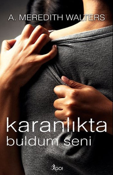 Karanlıkta Buldum Seni - A. Meredith Walters kitap kapağı