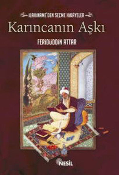 Karıncanın Aşkı - İlahiname'den Şeçme Hikayeler - Feridüddin Attar kitap kapağı