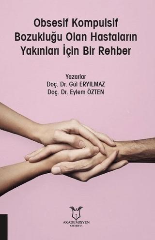 Obsesif Kompulsif Bozukluğu Olan Hastaların Yakınları İçin Bir Rehber | Akademisyen Kitabevi (Ciltsiz) - Resim 1