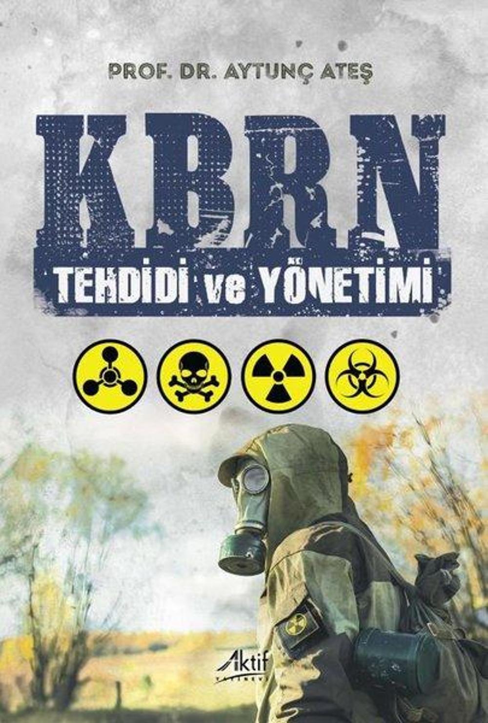 KBRN Tehdidi ve Yönetimi | Aktif Yayınları