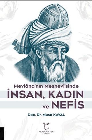 Mevlana’nın Mesnevi’sinde İnsan, Kadın ve Nefis | Akademisyen Kitabevi (Ciltsiz) - Resim 1