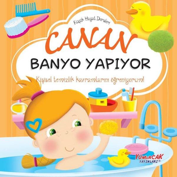Canan Banyo Yapıyor - Küçük Hayat Dersleri | Yumurcak Yayınları (İnce Kapak) - Resim 1