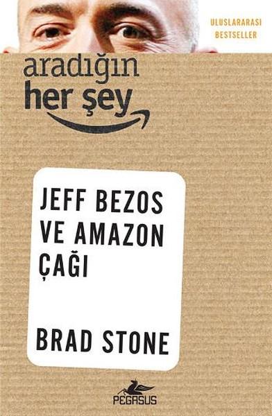 Aradığın Herşey - Jeff Bezos ve Amazon Çağı | Pegasus (İnce Kapak) - Resim 1