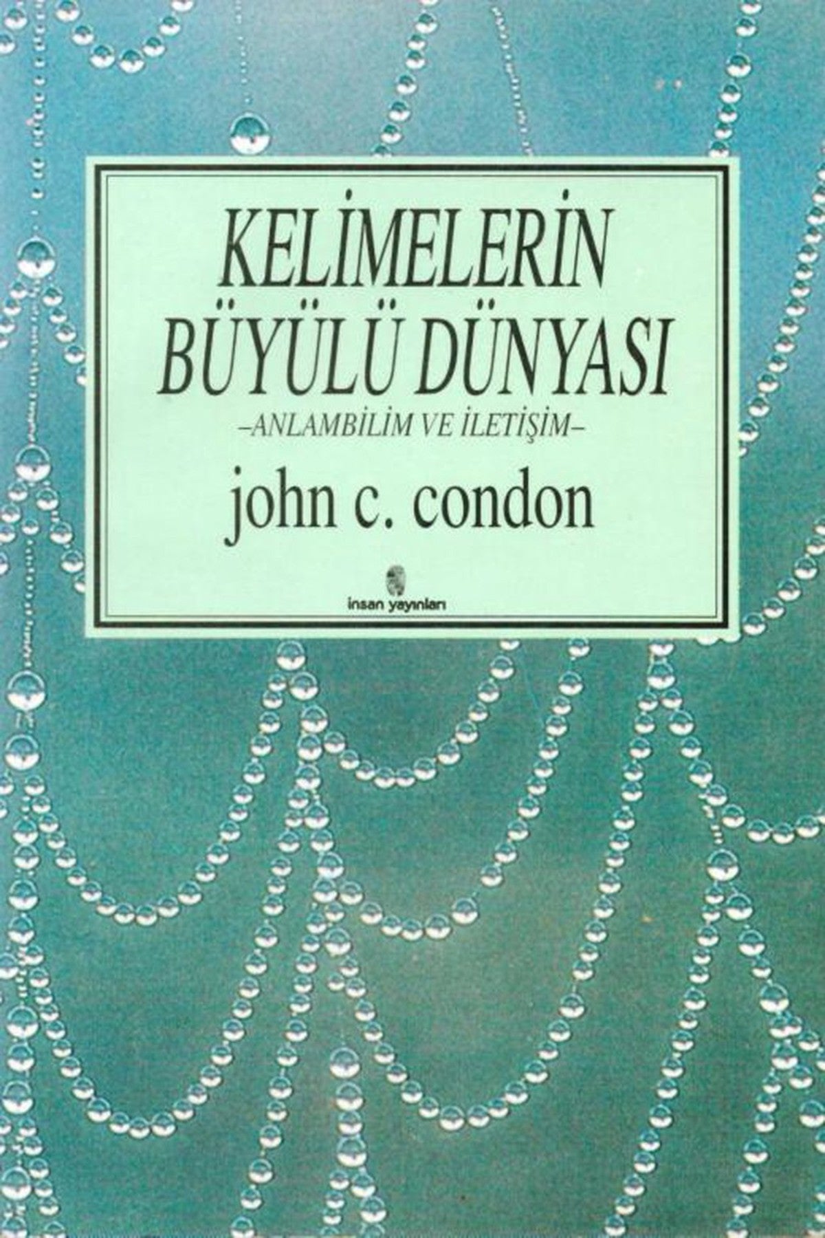 Kelimelerin Büyülü Dünyası - John C. Condon (1995 Basım) - John C. Condon kitap kapağı