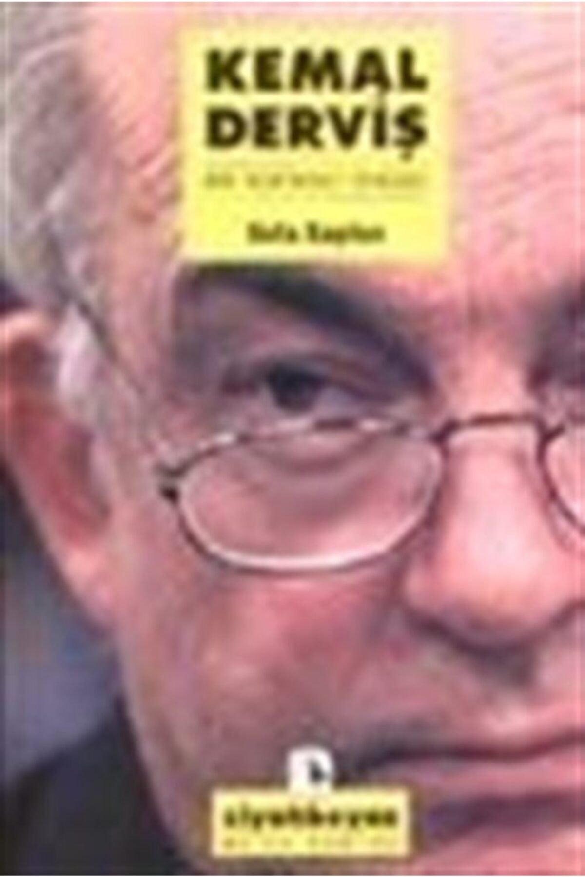 Kemal Derviş / Bir "Kurtarıcı" Öyküsü - Sefa Kaplan - Sefa Kaplan kitap kapağı