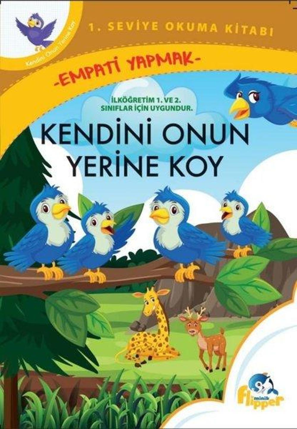 Kendini Onun Yerine Koy: Empati Yapmak - 1. Seviye Okuma Kitapları | Minik Flipper Yayınları