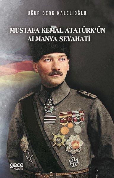 Mustafa Kemal Atatürk'ün Almanya Seyahati | Gece Kitaplığı (Ciltli) - Resim 1