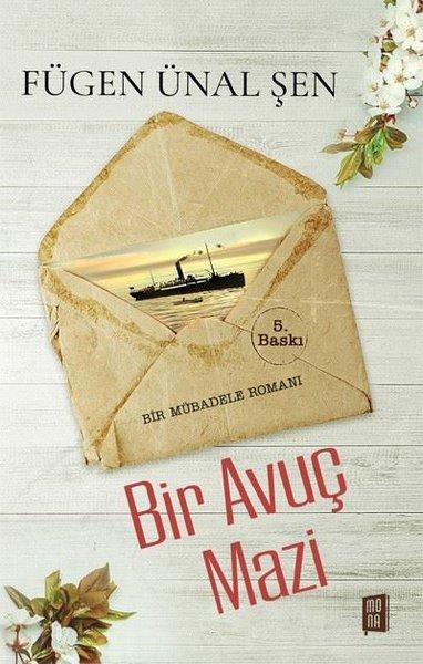 Bir Avuç Mazi - Bir Mübadele Romanı | Mona (İnce Kapak) - Resim 1