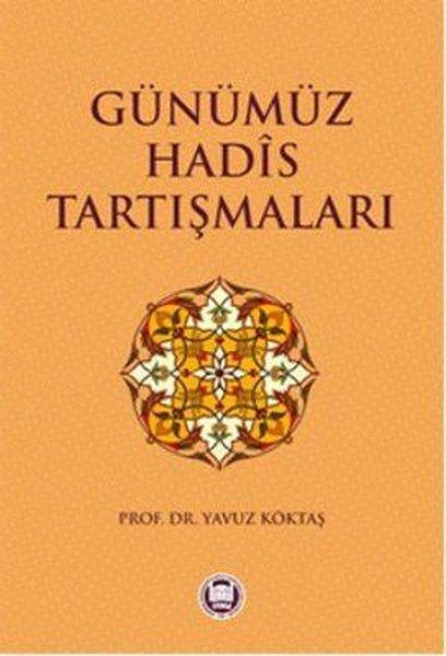 Günümüz Hadis Tartışmaları | M. Ü. İlahiyat Fakültesi Vakfı Yayı (İnce Kapak) - Resim 1