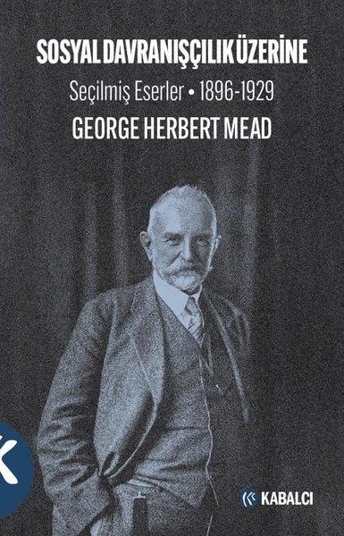 Sosyal Davranışçılık Üzerine - Seçilmiş Eserler 1896 - 1929 | Kabalcı Yayınevi (İnce Kapak) - Resim 1