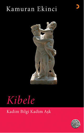 Kibele - Kadim Bilgi Kadim Aşk - Kamuran Ekinci kitap kapağı