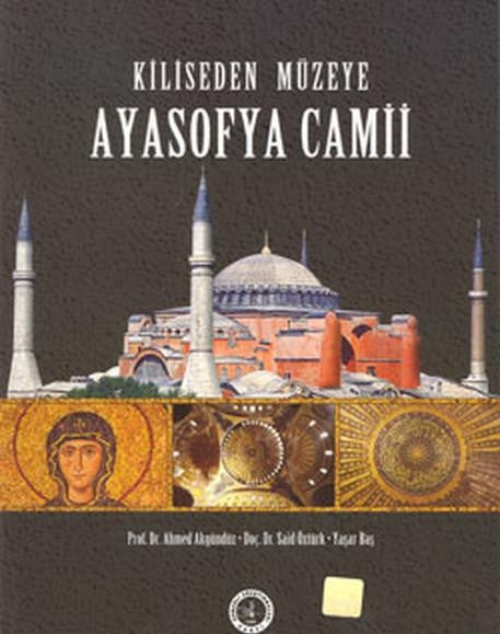 Kiliseden Müzeye Ayasofya Camii - Doç. Dr. Said Öztürk kitap kapağı
