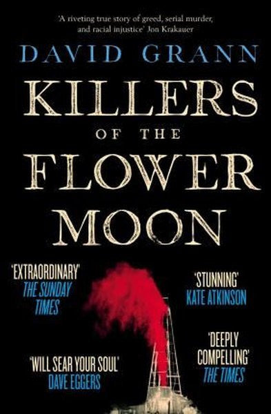 Killers of the Flower Moon: Oil Money Murder and the Birth of the FBI - David Grann kitap kapağı