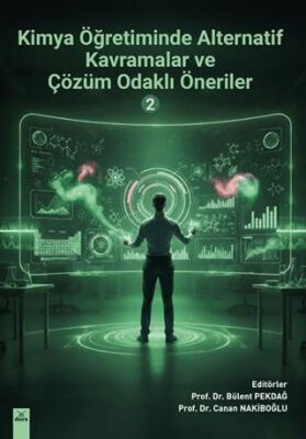 Kimya Öğretiminde Alternatif Kavramalar ve Çözüm Odaklı Öneriler 2 - Prof. Dr. Canan Nakiboğlu kitap kapağı