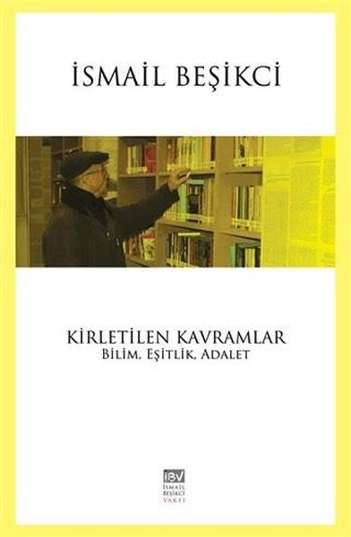 Kirletilen Kavramlar: Bilim Eşitlik Adalet - İsmail Beşikçi kitap kapağı