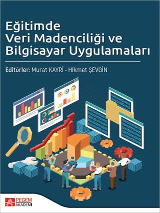 Eğitimde Veri Madenciliği ve Bilgisayar Uygulamaları | Pegem Akademi Yayıncılık (Ciltsiz) - Resim 1
