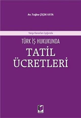 Türk İş Hukukunda Tatil Ücretleri