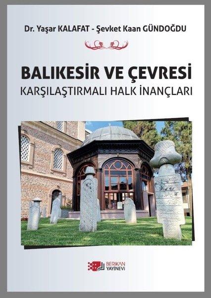 Balıkesir ve Çevresi Karşılaştırmalı Halk İnançları | Berikan Yayınevi (İnce Kapak) - Resim 1