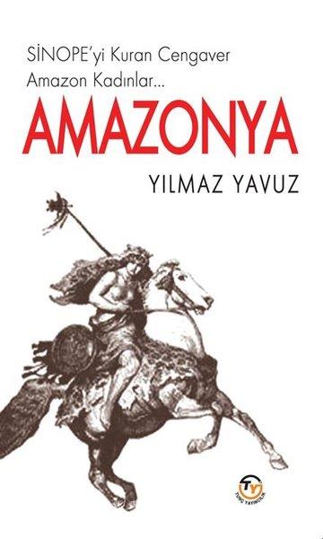 Amazonya - Sinope'yi Kuran Cengaver Amazon Kadınlar | Tunç Yayıncılık (İnce Kapak) - Resim 1