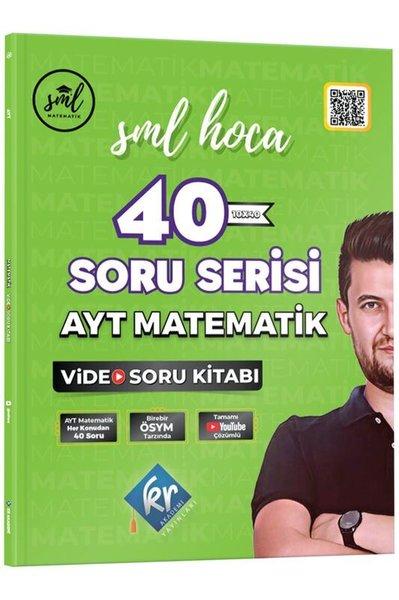 SML Hoca AYT Matematik 40 Soru Serisi Video Soru Kitabı | KR Akademi (İnce Kapak) - Resim 1