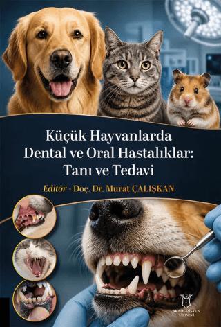 Küçük Hayvanlarda Dental ve Oral Hastalıklar: Tanı ve Tedavi | Akademisyen Kitabevi (Ciltsiz) - Resim 1