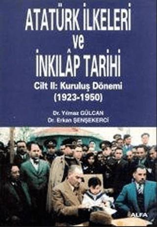 Atatürk İlkeleri ve İnkılap Tarihi Cilt: 2 Kuruluş Dönemi (1923-1950) | Alfa Yayınları - Ders Kitapları (Ciltsiz) - Resim 1