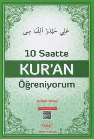 10 Saatte Kur'an Öğreniyorum (Elif-ba) | Sebat Yayınları (Ciltsiz) - Resim 1