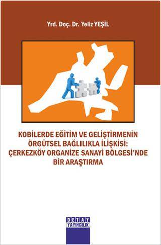 Kobilerde Eğitim ve Geliştirmenin Örgütsel Bağlılıkla İlişkisi - Yeliz Yeşil kitap kapağı