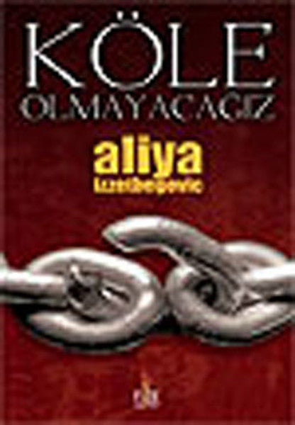 Köle Olmayacağız - Aliya İzzetbegoviç kitap kapağı
