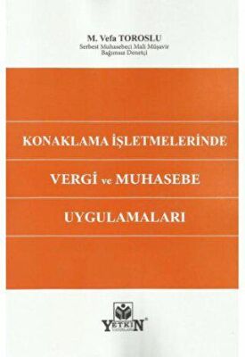 Konaklama İşletmelerinde Vergi ve Muhasebe Uygulamaları - M. Vefa Toroslu kitap kapağı