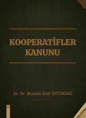 Kooperatifler Kanunu - Av. Dr. Mustafa Emir Üstündağ kitap kapağı