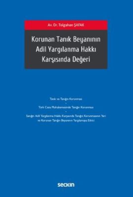 Korunan Tanık Beyanının Adil Yargılanma Hakkı Karşısında Değeri - Tolgahan Şafak kitap kapağı