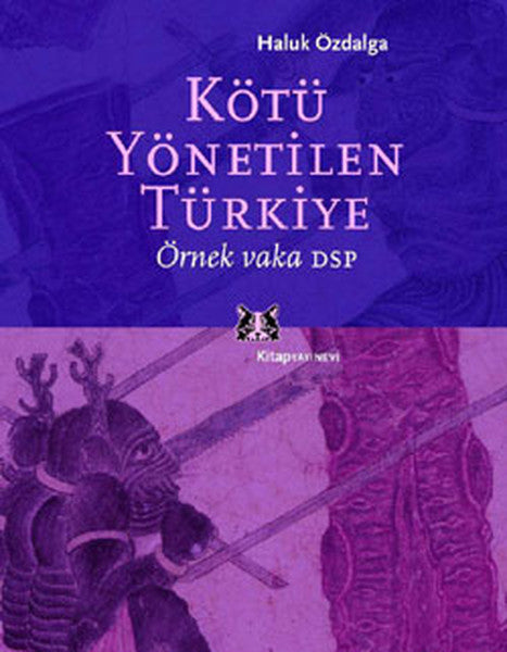 Kötü Yönetilen Türkiye-Örnek Vaka DSP - Haluk Özdalga kitap kapağı