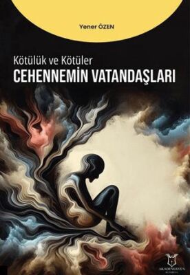 Kötülük ve Kötüler - Cehennemin Vatandaşları - Yener Özen kitap kapağı