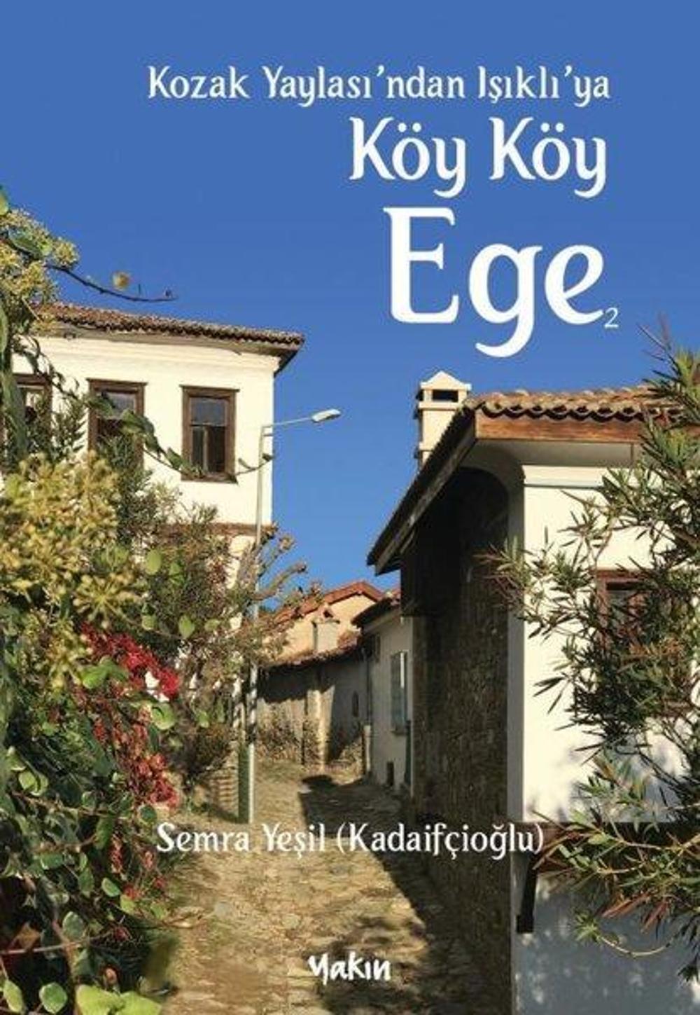 Kozak Yaylası'ndan Işıklı'ya Köy Köy Ege | Yakın Kitabevi