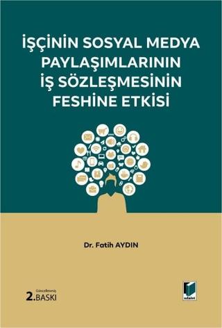İşçinin Sosyal Medya Paylaşımlarının İş Sözleşmesinin Feshine Etkisi