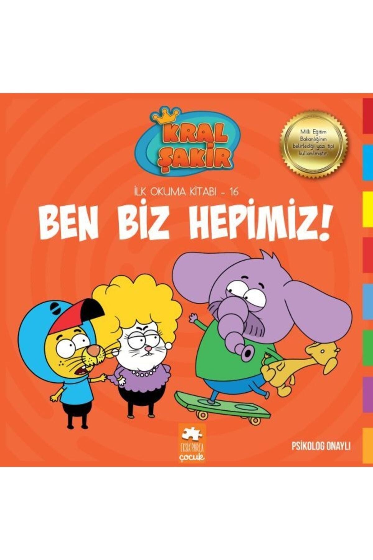 Kral Şakir Ilk Okuma 16 Ben Biz Hepimiz kitap kapağı