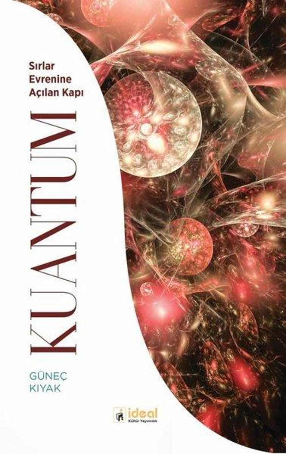 Kuantum - Sırlar Evrenine Açılan Kapı | İdeal Kültür Yayıncılık