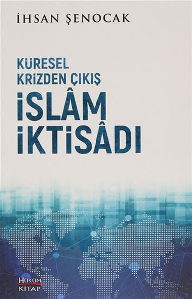 Küresel Krizden Çıkış İslam İktisadı - İhsan Şenocak kitap kapağı