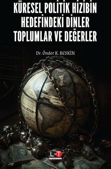 Küresel Politik Hizibin Hedefindeki Dinler Toplumlar ve Değerler - Dr. Önder K. Keskin kitap kapağı