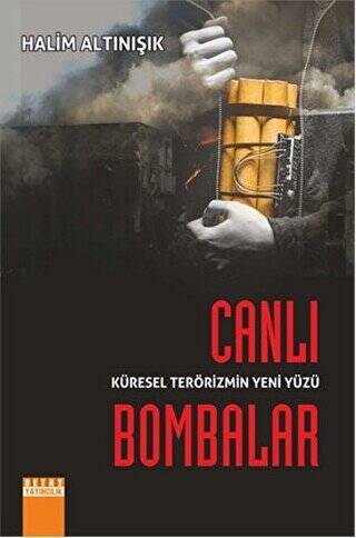 Küresel Terörizmin Yeni Yüzü Canlı Bombalar - Halim Altınışık kitap kapağı