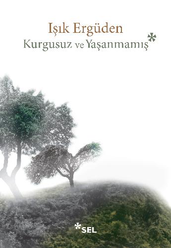 Kurgusuz ve Yaşanmamış | Sel Yayıncılık