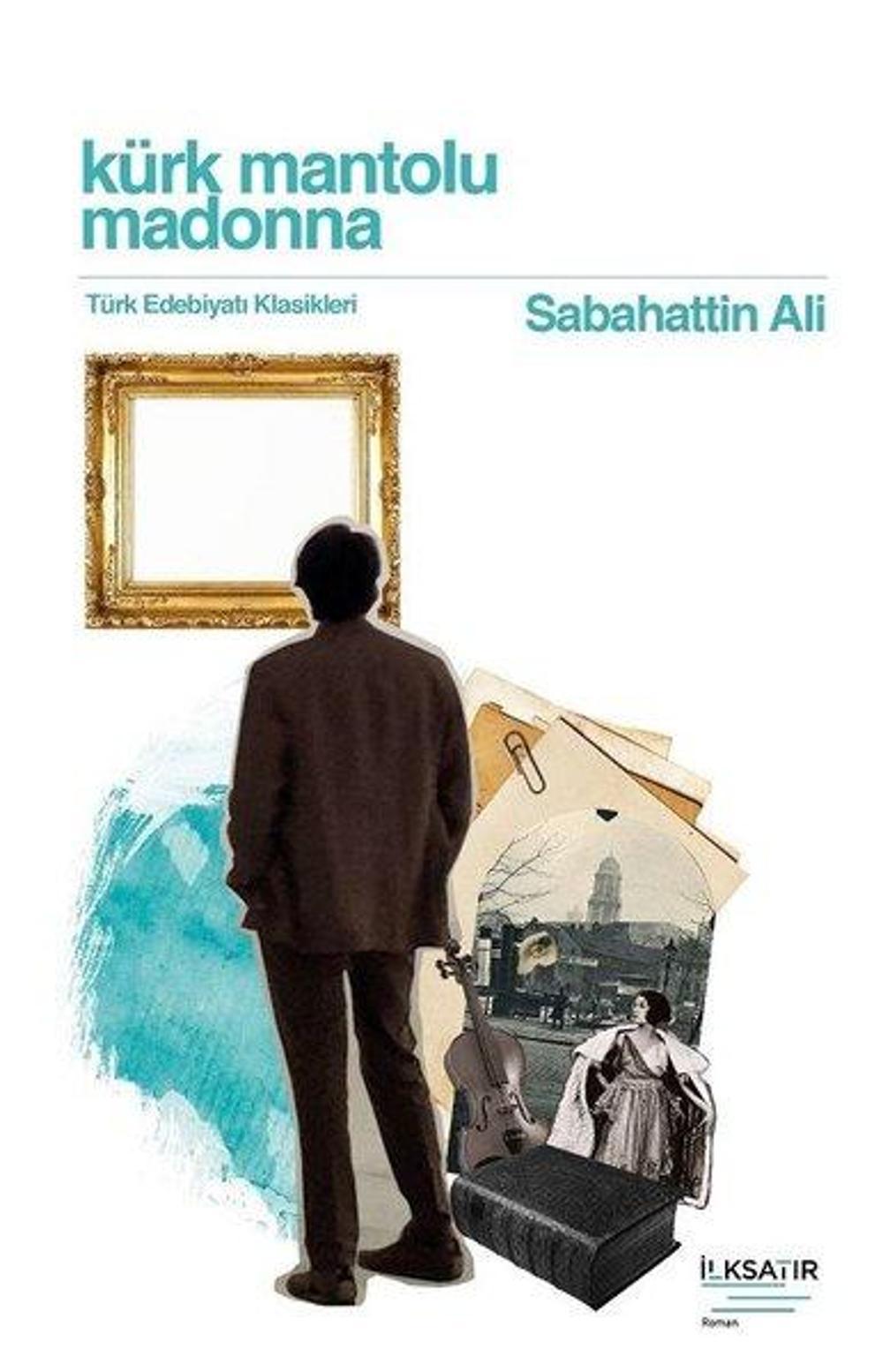 Kürk Mantolu Madonna - Türk Edebiyatı Klasikleri | İlksatır Yayınevi