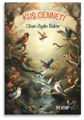 Kuş Cenneti - Cihan Aydın Baktır kitap kapağı