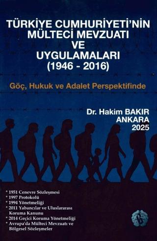 Türkiye Cumhuriyeti’nin Mülteci Mevzuatı ve Uygulamaları (1946-2016) | Güler Akademi (Ciltsiz) - Resim 1