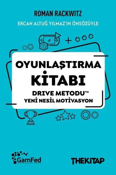Oyunlaştırma Kitabı: Drive Metodu Yeni Nesil Motivasyon | The Kitap (İnce Kapak) - Resim 1